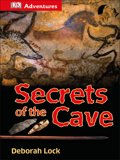 Title details for Secrets of the Cave by DK - Available